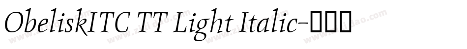 ObeliskITC TT Light Italic字体转换